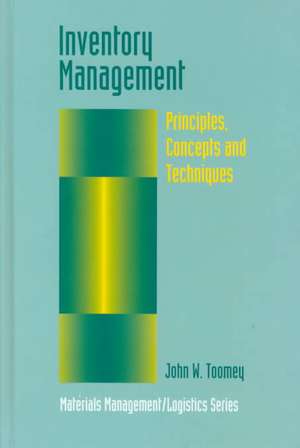 Inventory Management: Principles, Concepts and Techniques de John W. Toomey