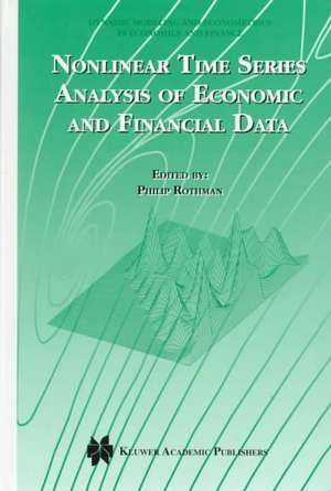 Nonlinear Time Series Analysis of Economic and Financial Data de Philip Rothman