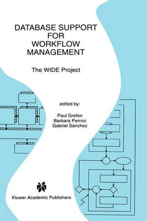 Database Support for Workflow Management: The WIDE Project de Paul Grefen