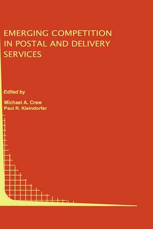 Emerging Competition in Postal and Delivery Services de Michael A. Crew