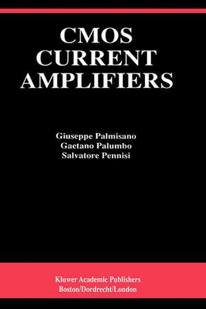 CMOS Current Amplifiers de Giuseppe Palmisano