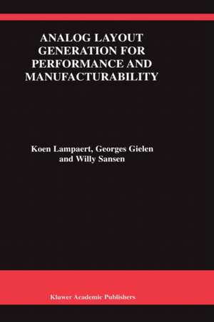 Analog Layout Generation for Performance and Manufacturability de Koen Lampaert