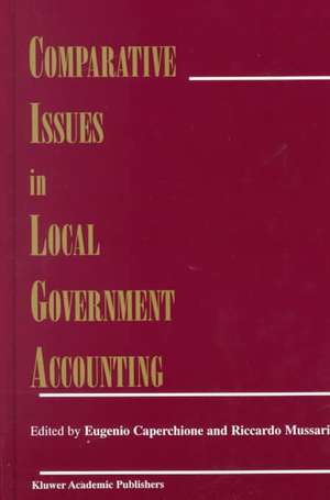 Comparative Issues in Local Government Accounting de Eugenio Caperchione