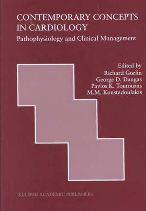 Contemporary Concepts in Cardiology: Pathophysiology and Clinical Management de Richard Gorlin