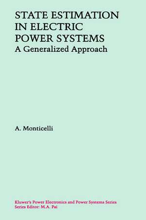 State Estimation in Electric Power Systems: A Generalized Approach de A. Monticelli