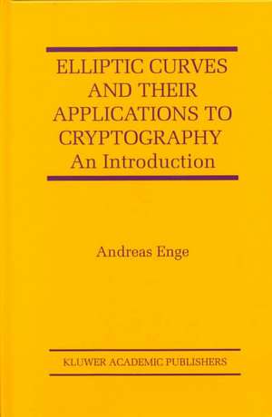 Elliptic Curves and Their Applications to Cryptography: An Introduction de Andreas Enge