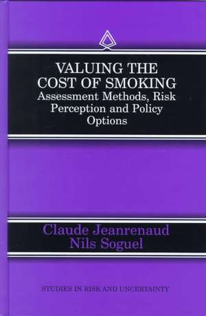 Valuing the Cost of Smoking: Assessment Methods, Risk Perception and Policy Options de Claude Jeanrenaud