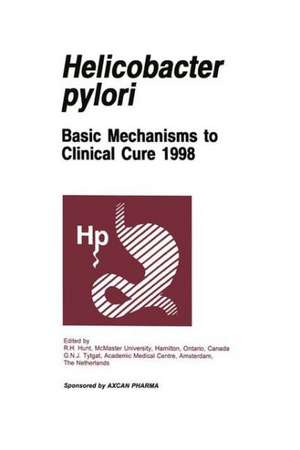 Helicobacter Pylori: Basic Mechanisms to Clinical Cure 1998 de Richard H. Hunt