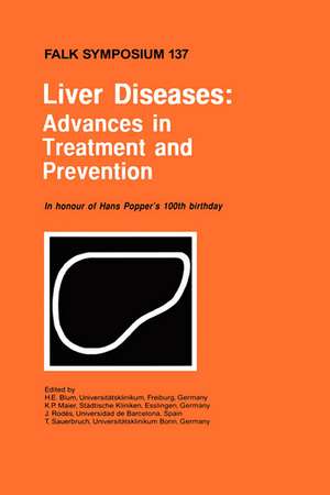 Liver Diseases: Advances in Treatment and Prevention de H.E. Blum