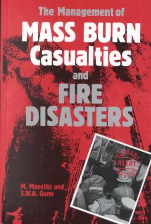 The Management of Mass Burn Casualties and Fire Disasters: Proceedings of the First International Conference on Burns and Fire Disasters de M. Masellis