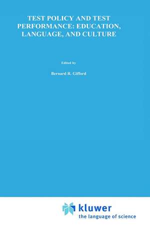 Test Policy and Test Performance: Education, Language, and Culture de Bernard R. Gifford