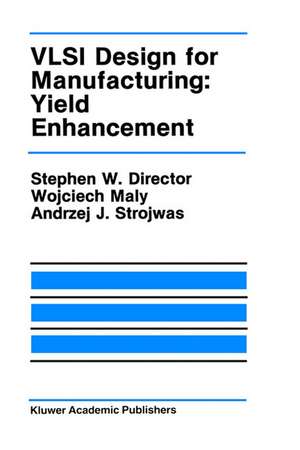 VLSI Design for Manufacturing: Yield Enhancement de Stephen W. Director