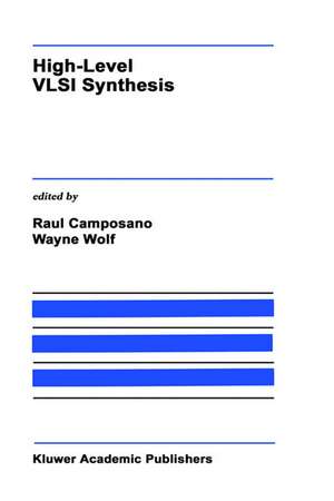 High-Level VLSI Synthesis de Raul Camposano