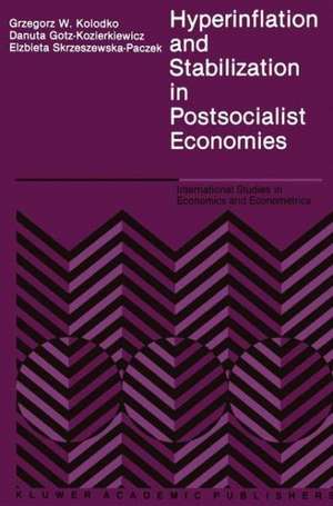 Hyperinflation and Stabilization in Postsocialist Economies de Grzegorz W. Koodko