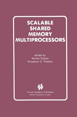 Scalable Shared Memory Multiprocessors de Michel Dubois