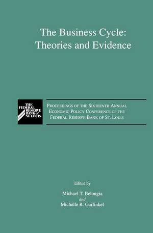 The Business Cycle: Theories and Evidence: Proceedings of the Sixteenth Annual Economic Policy Conference of the Federal Reserve Bank of St. Louis de M.T. Belongia