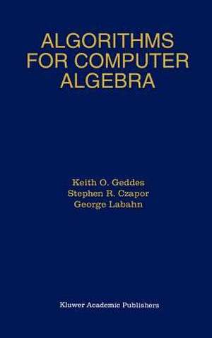 Algorithms for Computer Algebra de Keith O. Geddes