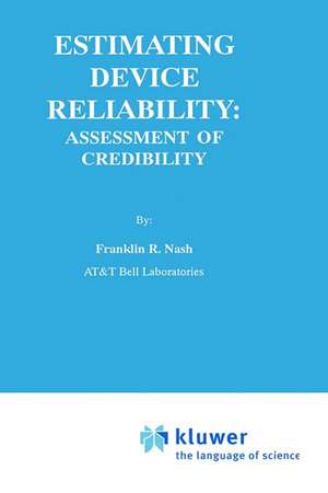 Estimating Device Reliability:: Assessment of Credibility de Franklin R. Nash