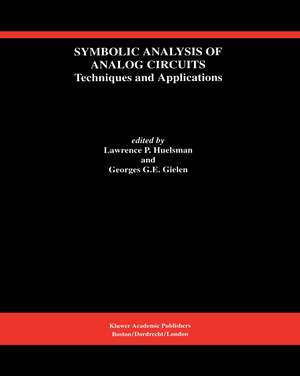 Symbolic Analysis of Analog Circuits: Techniques and Applications: A Special Issue of Analog Integrated Circuits and Signal Processing de Lawrence P. Huelsman