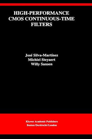 High-Performance CMOS Continuous-Time Filters de José Silva-Martínez