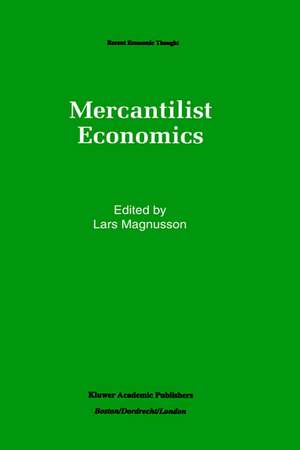 Mercantilist Economics de Lars Magnusson