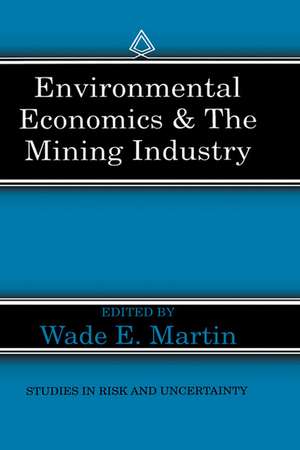 Environmental Economics & the Mining Industry de Wade E. Martin