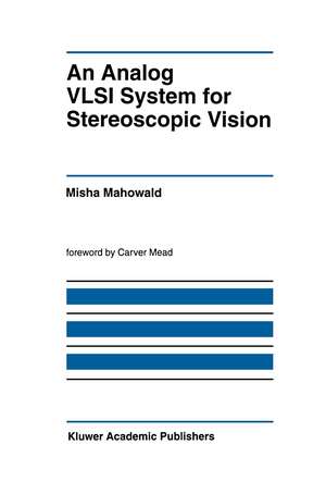 An Analog VLSI System for Stereoscopic Vision de Misha Mahowald