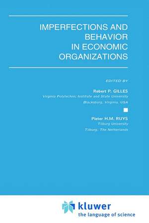 Imperfections and Behavior in Economic Organizations de Robert P. Gilles