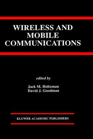 Wireless and Mobile Communications de Jack M. Holtzman