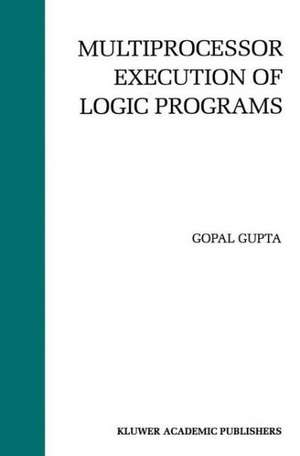 Multiprocessor Execution of Logic Programs de Gopal Gupta