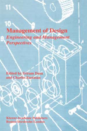 Management of Design: Engineering and Management Perspectives de Sriram Dasu