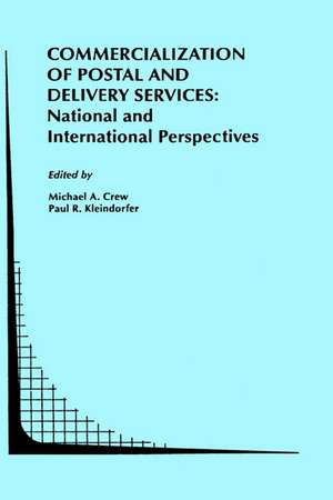 Commercialization of Postal and Delivery Services: National and International Perspectives de Michael A. Crew