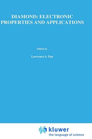 Diamond: Electronic Properties and Applications de Lawrence S. Pan