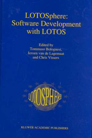 LOTOSphere: Software Development with LOTOS de Tommaso Bolognesi