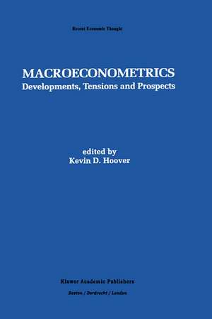 Macroeconometrics: Developments, Tensions, and Prospects de Kevin D. Hoover