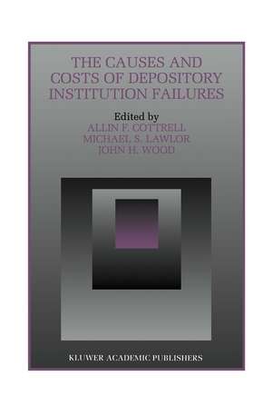 The Causes and Costs of Depository Institution Failures de Allin F. Cottrell