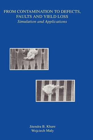 From Contamination to Defects, Faults and Yield Loss: Simulation and Applications de Jitendra B. Khare