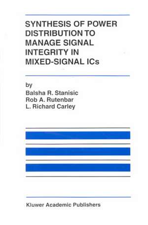 Synthesis of Power Distribution to Manage Signal Integrity in Mixed-Signal ICs de Balsha R. Stanisic