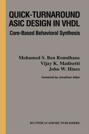 Quick-Turnaround ASIC Design in VHDL: Core-Based Behavioral Synthesis de N. Bouden-Romdhane