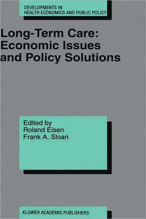 Long-Term Care: Economic Issues and Policy Solutions de Roland Eisen