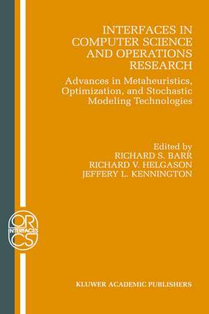 Interfaces in Computer Science and Operations Research: Advances in Metaheuristics, Optimization, and Stochastic Modeling Technologies de R. S. Barr