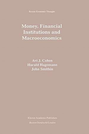 Money, Financial Institutions and Macroeconomics de Avi Cohen