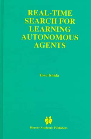 Real-Time Search for Learning Autonomous Agents de Toru Ishida