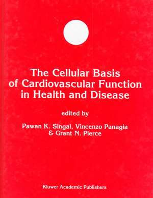 The Cellular Basis of Cardiovascular Function in Health and Disease de Pawan K. Singal