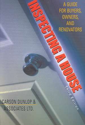 Inspecting a House: A Guide for Buyers, Owners, and Renovators de . Carson Dunlop & Associates