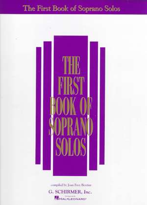 The First Book of Soprano Solos: Now with Book/CD Packages Available for All Volumes! de Joan Frey Boytim