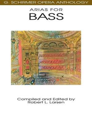 Arias for Bass de Robert L Larsen