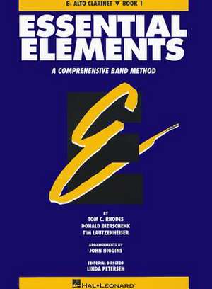 Essential Elements, E-Flat Alto Clarinet, Book 1 de Tom C Rhodes