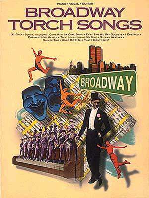 Broadway Torch Songs de Hal Leonard Publishing Corporation