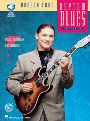 Robben Ford - Rhythm Blues: Reh Book/Audio Pack de Robben Ford